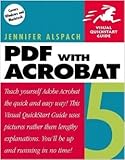 PDF with Acrobat 5 (Visual QuickStart Guide) by 