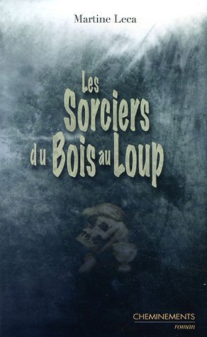Les  sorciers du Bois au loup