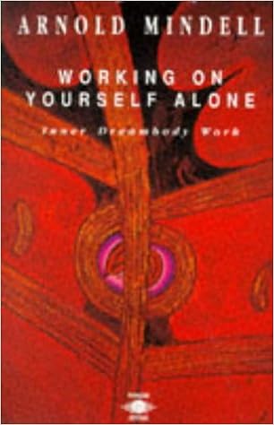 Working On Yourself Alone Inner Dreambody Work Arkana Mindell Arnold 9780140192018 Amazon Com Books