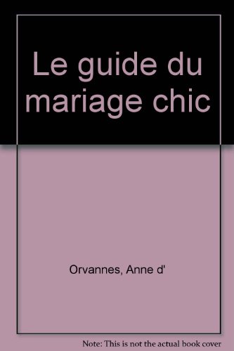 Le  guide du mariage chic