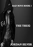 The Thug: Bad Boys Book 1