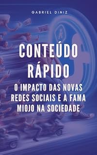 Livro Conteúdo Rápido: O impacto das novas redes sociais e a fama miojo na sociedade