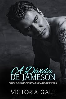 Livro A Dívida de Jameson (Clube de Motociclistas Meia-Noite Eterna Livro 4)