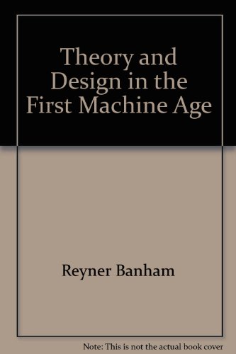 Theory and design in the first machine age 0275710505 Book Cover