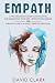 Empath: A Psychologist's Guide to Developing and Embracing your Gift - Effective Techniques for Thri by 