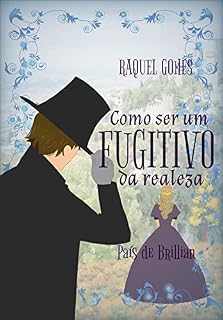 Livro COMO SER UM FUGITIIVO DA REALEZA (País de Brillian)