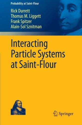 Interacting Particle Systems at Saint-Flour (Probability at Saint-Flour) by Rick Durrett