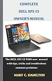 COMPLETE DELL XPS OWNER'S MANUAL: The DELL XPS 13