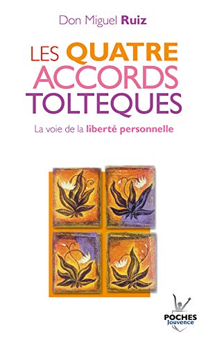 Les Quatre Accords Tolteques (French Edition) by Don Miguel Ruiz