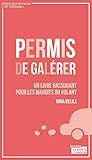 Permis de galérer : Un livre rassurant pour les maudits du volant by Nina Belile