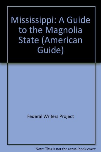 Mississippi: A Guide to the Magnolia State