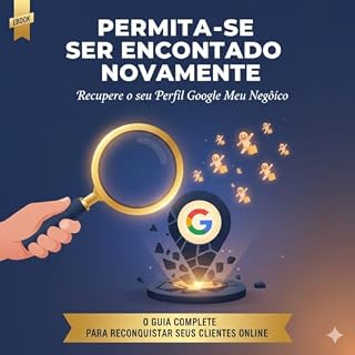 Livro recupere seu perfil do google: recupere seu perfil do google passo a passo com ajuda de um especialista em google meu negocio