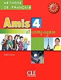 Amis et Compagnie: Livre de l'Eleve 4 (French Edition) by 