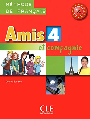 Amis et Compagnie: Livre de l'Eleve 4 (French Edition) by Collectif