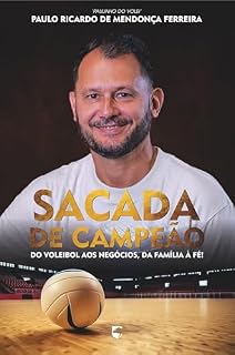 Livro Sacada de Campeão: Do voleibol aos negócios, da família a fé!