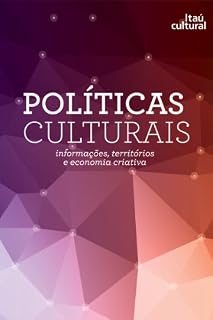 Livro Políticas Culturais - Informações, territórios e economia criativa
