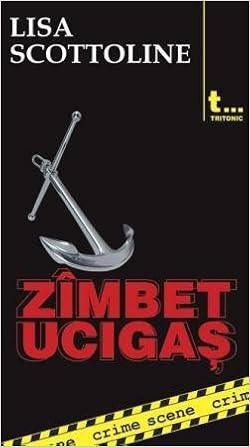 Zimbet Ucigas Crime Scene 2 Romanian Edition Lisa Scottoline 9789737331090 Amazon Com Books
