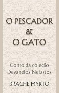 Livro O pescador e o gato (Devaneios Nefastos)