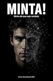 Livro MINTA!: Minta até que seja verdade