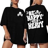 Eatbook Funny Workout Shirts Women Oversized Be Happy Lift Heavy Shirt Gym Weightlifting Graphic Tshirt Casual Gym Tops