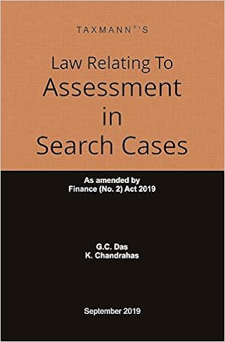 Law Relating to Assessment in Search Cases-As amended by Finance (No. 2) Act 2019 (September 2019 Edition) 