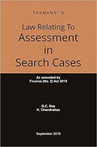 Law Relating to Assessment in Search Cases-As amended by Finance (No. 2) Act 2019 (September 2019 Edition) 