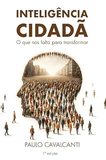 Livro Inteligência Cidadã : O que nos falta para transformar