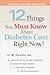 12 Things You Must Know About Diabetes Care Right Now! by 