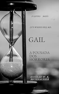 Livro 2575 WEEKS HILL RD. : GAIL: A POUSADA DOS HORRORES - 2º LIVRO - MEIO