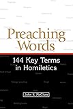 Preaching Words: 144 Key Terms in Homiletics by John S. McClure