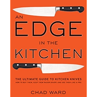 An Edge in the Kitchen: The Ultimate Guide to Kitchen Knives—How to Buy Them, Keep Them Razor Sharp, and Use Them Like a… book cover
