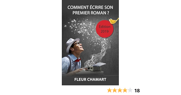 Amazon Com Comment Ecrire Son Premier Roman French Edition Ebook Chamart Fleur Kindle Store