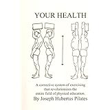 Your Health: A Corrective System of Exercising that Revolutionizes the Entire Field of Physical Education
