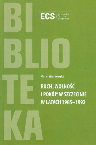 Ruch Wolnosc i Pokoj w Szczecinie w latach 1985 1992