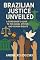 Livro Brazilian Justice Unveiled: A Foreigner's Guide to the Legal System and Human Rights (Série 20ª)