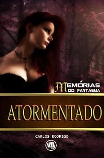 Livro Memórias do Fantasma - Atormentado