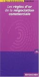 Les règles d'or de la négociation commerciale by 