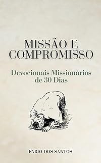 Livro Missão e Compromisso: Devocionais Missionários de 30 Dias