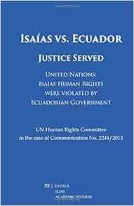Isa 237 As Vs Ecuador Justice Served Jorge Zavala Egas 9781537145662 Amazon Com Books