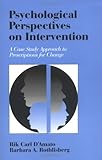 Psychological Perspectives on Intervention : A Case Study Approach to Prescriptions for Change, D'Amato, Rik C. and Rothlisberg, Barbara A., 0881339741