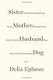 Sister Mother Husband Dog: Etc.