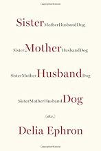 Sister Mother Husband Dog: Etc.
