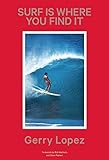 Surf Is Where You Find It by Lopez (2015-04-02) by 