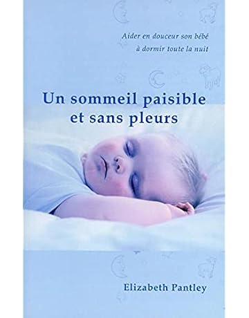Un Sommeil Paisible Et Sans Pleurs Pantley Elizabeth Livres Amazon Fr