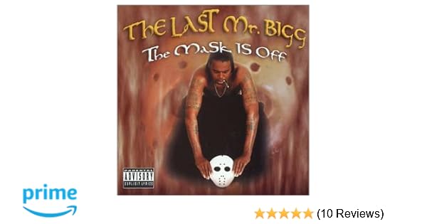 The Last Mr Bigg The Mask Is Off Amazon Com Music
