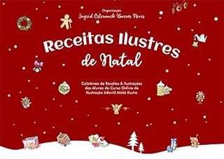 Livro Receitas Ilustres de Natal (Coletânea de Receitas e Ilustrações do Curso Online de Ilustração Infantil Ateliê Ilustre)