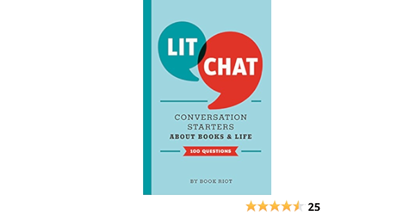 Lit Chat Conversation Starters About Books And Life 100 Questions Kindle Edition By Riot Book Humor Entertainment Kindle Ebooks Amazon Com