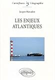 Image de Les enjeux atlantiques carrefours de geographie (French Edition)