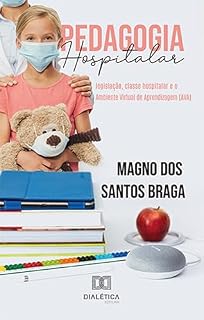 Livro Pedagogia Hospitalar: legislação, classe hospitalar e o Ambiente Virtual de Aprendizagem (AVA)