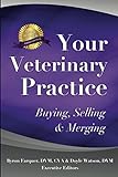 Your Veterinary Practice - Buying, Selling & Merging: Third Edition